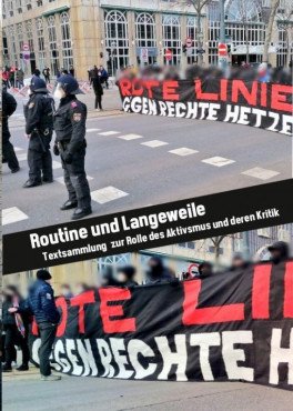 Routine und Langeweile. Textsammlung zur Rolle des Aktivismus und deren Kritik