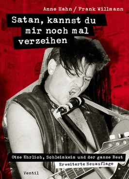 Satan, kannst du mir nochmal verzeihen… Otze Ehrlich, Schleimkeim und der ganze Rest