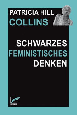 Schwarzes feministisches Denken. Wissen, Bewusstsein und Empowerment