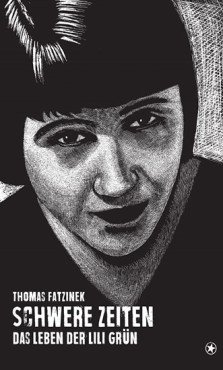 Schwere Zeiten. Das Leben der Lili Grün