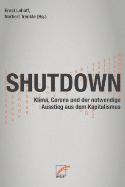 Shutdown. Klima, Corona und der notwendige Ausstieg aus dem Kapitalismus