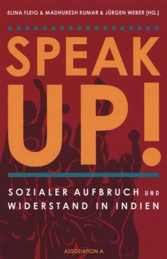 Speak Up! Sozialer Aufbruch und Widerstand in Indien