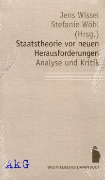 Staatstheorie vor neuen Herausforderungen. Analyse und Kritik
