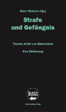 Strafe und Gefängnis. Theorie, Kritik, Alternativen. Eine Einführung
