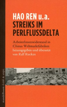 Streiks im Perlflussdelta. ArbeiterInnenwiderstand in Chinas Weltmarktfabriken