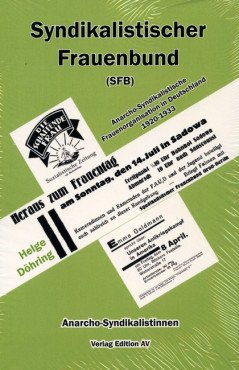 Syndikalistischer Frauenbund (SFB). Anarcho-Syndikalistische Frauenorganisation in Deutschland, 1920-1933