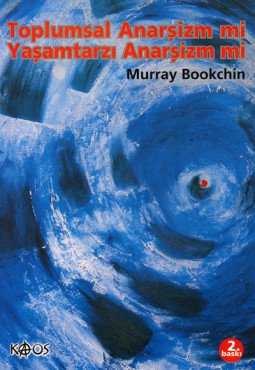 Toplumsal Anarsizm mi. Yasamtarzi Anarsizm mi