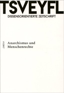 Tsveyfl Nr.1 - Anarchismus und Menschenrechte