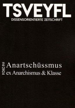 Tsveyfl Nr.4 - Anartschüssmus - ex Anarchismus & Klasse
