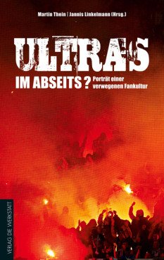 Ultras im Abseits? Porträt einer verwegenen Fankultur