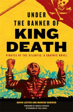 Under the Banner of King Death. Pirates of the Atlantic, A Graphic Novel