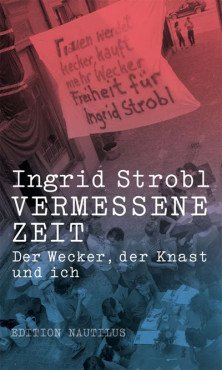 Vermessene Zeit. Der Wecker, der Knast und ich