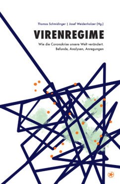 Virenregime. Wie die Coronakrise unsere Welt verändert. Befunde, Analysen, Anregungen
