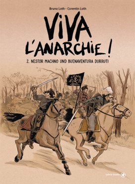 Viva l´Anarchie 2. Nestor Machno und Buenaventura Durruti