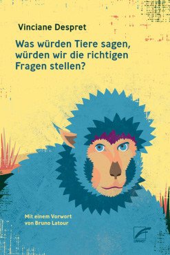 Was würden Tiere sagen, würden wir die richtigen Fragen stellen?