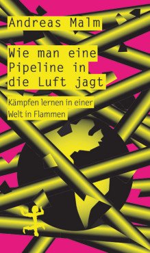 Wie man eine Pipeline in die Luft jagt. Kämpfen lernen in einer Welt in Flammen