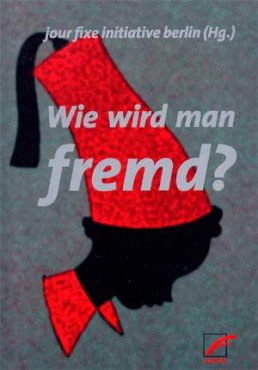 Wie wird man fremd?