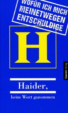Wofür ich mich meinetwegen entschuldige. Haider beim Wort genommen
