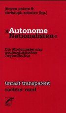"Autonome Nationalisten". Die Modernisierung neofaschistischer Jugendkultur