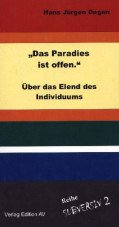 "Das Paradies ist offen." Über das Elend des Individuum