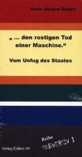 "... den rostigen Tod einer Maschine". Vom Unfug des Staates