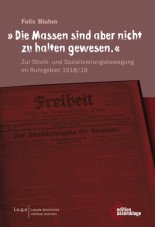"Die Massen sind aber nicht zu halten gewesen". Zur Streik- und Sozialisierungsbewegung im Ruhrgebiet 1918/19