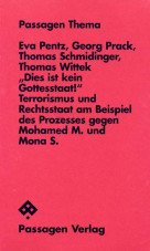 "Dies ist kein Gottesstaat!" Terrorismus und Rechtsstaat am Beispiel des Prozesses gegen Mohamed M. und Mona S.