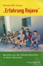 "Erfahrung Rojava". Berichte aus der Solidaritätsarbeit in Nord-Ostsyrien