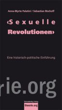 "Sexuelle Revolutionen". Eine historisch-politische Einführung