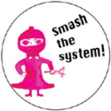 Smash the system