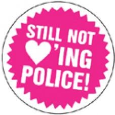 Still not loving police! 1