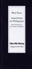 Anarchisten als Pdagogen. Eine Einfhrung in die libertre Pdagogik