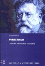 Rudolf Rocker. Lehrer des Freiheitlichen Sozialismus