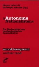 Autonome Nationalisten. Die Modernisierung neofaschistischer Jugendkultur