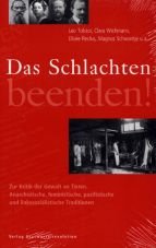 Das Schlachten beenden! Zur Kritik der Gewalt an Tieren. Anarchistische, pazifistische, feministische und linkssozialistische Traditionen