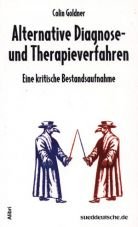 Alternative Diagnose- und Therapieverfahren. Eine kritische Bestandsaufnahme