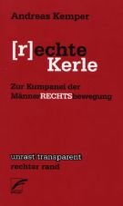 (R)echte Kerle. Zur Kumpanei der MnnerRECHTSbewegung