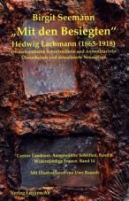 Mit den Besiegten. Hedwig Lachmann (1865-1918) - deutsch-jdische Schriftstellerin und Antimilitaristin (Landauer Werke Band 9)