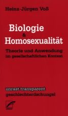 Biologie und Homosexualitt. Theorie und Anwendung im gesellschaftlichen Kontext