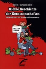 Kleine Geschichte der Genossenschaften. Beispiele aus der Kooperativbewegung