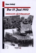 Der 17. Juni 1953. Arbeiterrevolte oder Volksaufstand?