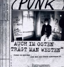 Auch im Osten trgt man Westen. Punks in der DDR - und was aus ihnen geworden ist