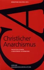 Christlicher Anarchismus. Facetten einer libertren Strmung