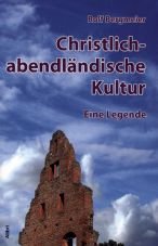 Christlich-abendlndische Kultur. Eine Legende