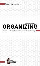 Community Organizing. Zwischen Revolution und Herrschaftssicherung