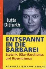 Entspannt in die Barbarei. Esoterik, (ko-)Faschismus und Biozentrismus