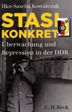 Stasi konkret. Überwachung und Repression in der DDR