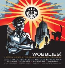 Wobblies! A Graphic History of the IWW