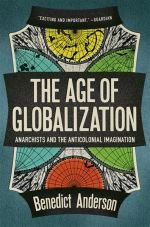 The Age of Globalization. Anarchists and the Anticolonial Imagination