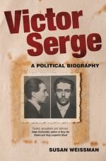 Victor Serge. A Political Biography